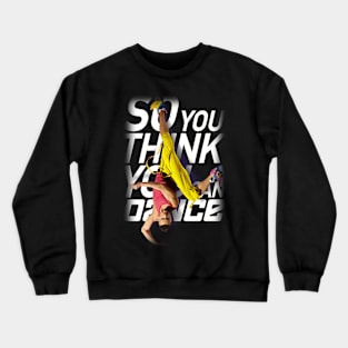 So You Think You Dance Crewneck Sweatshirt